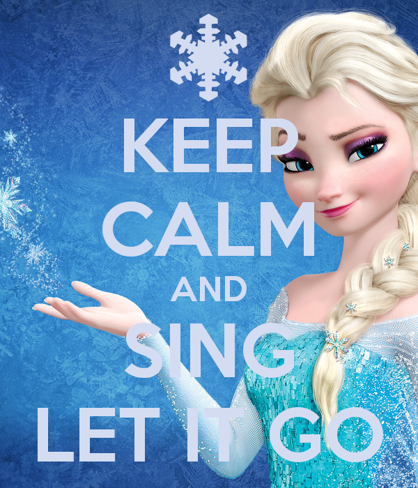 keep-calm-and-sing-let-it-go.png